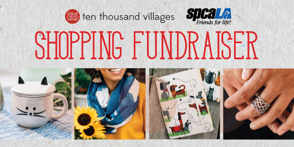 Ten Thousand Villages logo and spcaLA logo. Text: Shopping Fundraiser. Cat shaped mug, blue and white scarf on woman wearing yellow holding sunflowers, journal with dog cartoons on cover, woven texture ring on person's middle finger.